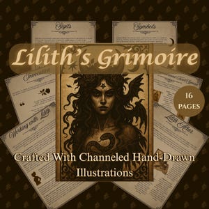 Lilith Grimoire: A Guide To Working With The Goddess Lilith | A Digital Grimoire with Channeled Illustrations | 16 Beautiful Grimoire Pages