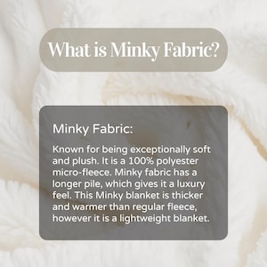 May include: Cream-colored Minky fabric blanket with a soft, plush texture. The image includes text that reads "What is Minky Fabric?" and describes Minky fabric as soft, plush, and a lightweight blanket.