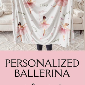 May include: A white personalized ballerina blanket featuring illustrations of ballerinas in pink tutus, bows, and butterflies. Names like "Berkley" and "Victoria" are printed on the blanket. The words "PERSONALIZED BALLERINA blanket" are also visible.