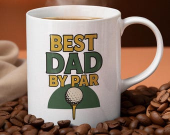 Best Dad By Par Golf Coffee Mug, Father's Day Gift