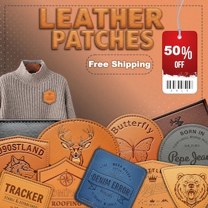 May include: An assortment of leather patches in different shapes and designs, including a deer, a butterfly, and text that reads "DENIM ERROR". The patches are in shades of brown, tan, and blue. The image also includes the text "LEATHER PATCHES" and a tag that says "50% OFF".