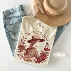 Comfort Colors Retro Western Shirt: The Hell I Wont T-Shirt, Vintage Cowgirl Tee