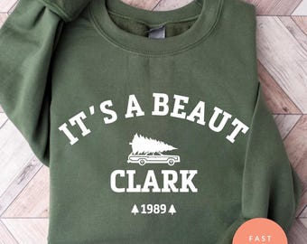 It's a Beaut Clark Sweatshirt, Griswold Christmas Sweatshirt, Funny Christmas Shirt, Christmas Vacation Shirt, Christmas Crewneck, Xmas Tee