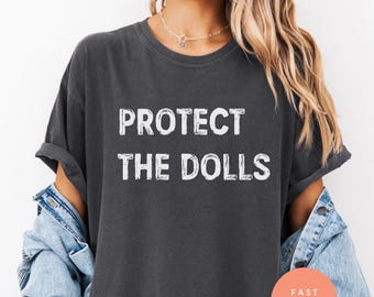 Comfort Colors® Protect The Dolls Tee, Trans Rights Shirt, Feminist Unisex T-Shirt, Gender Equality Graphic Tee, Pride Gift Idea