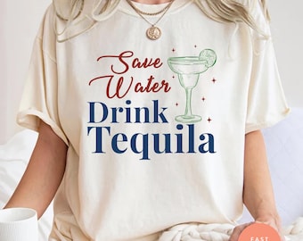 Comfort Colors® Save Water Drink Tequila Shirt, Funny Margarita Lover Tee, Tequila Party Shirt, Summer Gift for Her, Cinco de Mayo Tee
