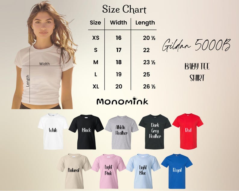 May include: A size chart for a baby tee shirt, with measurements in inches. The chart includes sizes XS to XL, with corresponding width and length measurements. The image also shows a woman wearing a white tee shirt and a variety of colored tee shirts.