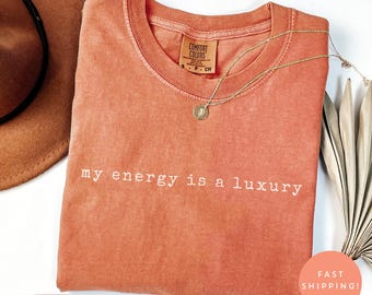 Comfort Colors® My Energy ist ein Luxus-T-Shirt, minimalistisches Zitat-T-Shirt, lustiges Sarkasmus-T-Shirt, motivierendes Grafiktop, lässiges Alltagsoutfit