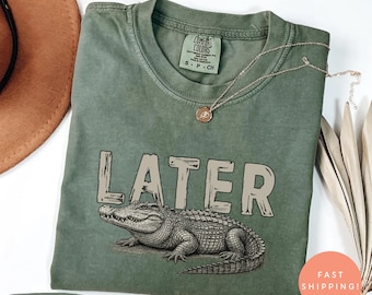 Later Gator Comfort Colors Shirt, Funny Alligator Graphic Tee, Retro Crocodile Shirt for Women, Sarcastic Southern T-Shirt Gift