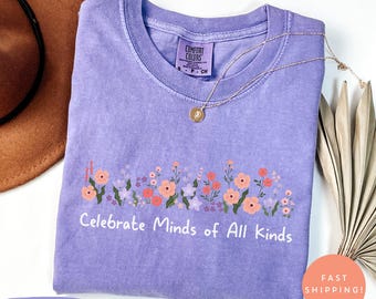 Comfort Colors® Celebrate Minds of All Kinds Shirt, SPED Teacher Tee, Autism Awareness, Neurodiversity Top, Special Education Teacher Gift
