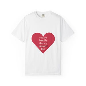 Heartfelt Message T-Shirt, Love Gift, Casual Wear, Valentine&#39;s Day, Anniversary Present, Romantic Tee, Unisex Apparel