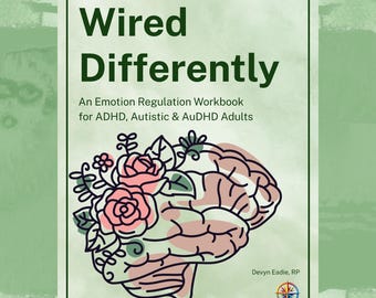 Wired Differently: An Emotion Regulation Workbook for ADHD, AuDHD & Autistic Adults