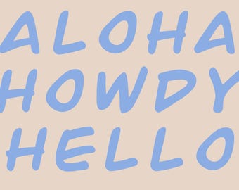 Coastal Wall Art - "Aloha Howdy Hello"