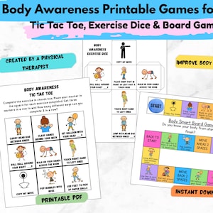 May include: Printable body awareness games for kids, including Tic Tac Toe, exercise dice, and a board game. The games feature colorful illustrations and instructions for physical activities, designed by a physical therapist. Includes a printable PDF.