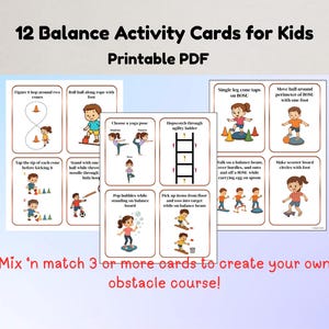 May include: A set of 12 balance activity cards for kids, available as a printable PDF. Each card features a different exercise, such as hopping around cones or doing yoga poses. The cards are designed to be mixed and matched to create an obstacle course.