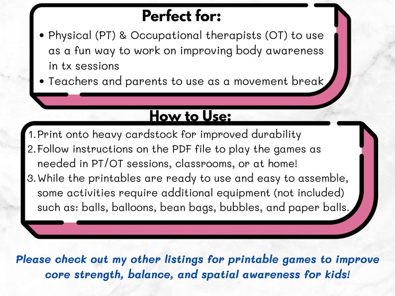 May include: Printable games for physical and occupational therapists, teachers, and parents. The image shows instructions on how to use the games, including printing on cardstock and using additional equipment like balls and balloons. The games improve body awareness.