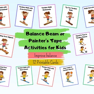 May include: A set of 12 printable cards for kids' balance activities. Each card features a cartoon illustration of a child performing a balance exercise, such as walking on a beam or stepping over objects. The cards are designed to improve balance.