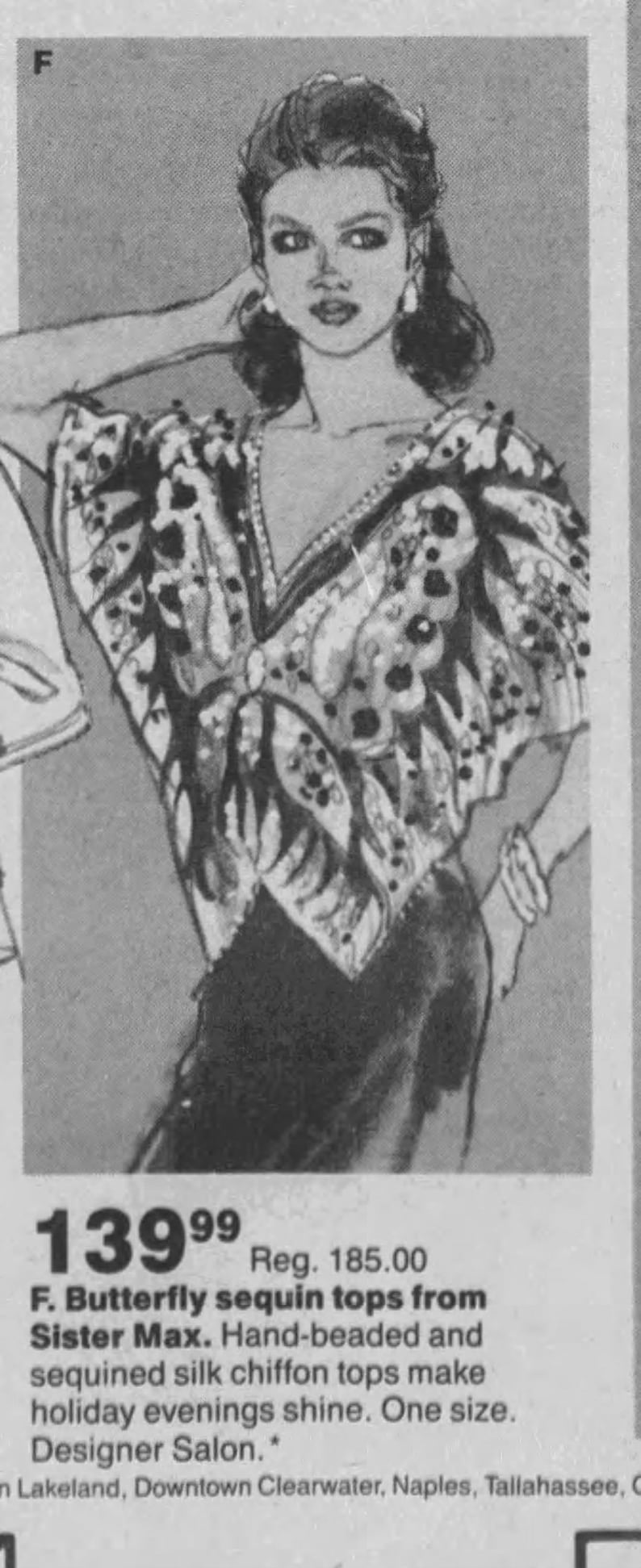 May include: A black and white illustration of a woman wearing a sequined butterfly top. The top is hand-beaded and made of silk chiffon. The text "F. Butterfly sequin tops from Sister Max. Hand-beaded and sequined silk chiffon tops make holiday evenings shine. One size. Designer Salon.*" is printed below the image.