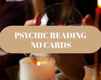 Psychic No Cards Reading, Very Detailed Psychic Insights, No Tools Reading, Mediumship Guidance, Same Hour