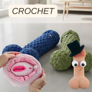 May include: A collection of handmade crochet items, including a blue and green phallus, a pink and white vulva, and a peach-colored phallus with a black hat and googly eyes. The word "CROCHET" is displayed at the top.