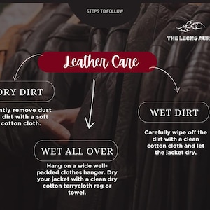 May include: Image detailing leather care instructions. The text includes steps for dry dirt, wet dirt, and wet all over cleaning. The image shows leather jackets hanging on a rack, with text and arrows indicating the cleaning process.