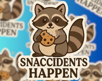 May include: A sticker featuring a cartoon raccoon holding a cookie. The raccoon is brown and tan with a striped tail. The text "SNACCIDENTS HAPPEN" is below the raccoon in brown letters. The background is a gradient of blue.