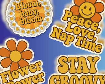 May include: A collection of retro-style stickers with a blue background. The stickers feature phrases like "Bloom, baby, bloom", "Peace, Love, Nap Time", "Flower Power", and "Stay Groovy" in orange and yellow. Some stickers have flower designs.