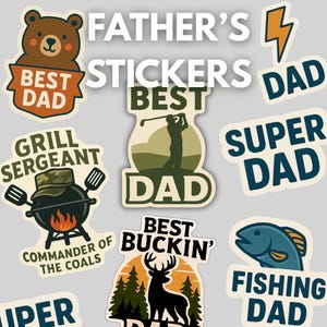 May include: A collection of Father's Day stickers with various designs. Includes stickers with text like "Best Dad," "Super Dad," and "Fishing Dad." Other stickers feature a bear, a golfer, a deer, and a grill.