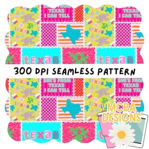 May include: A colorful seamless pattern featuring a patchwork design with the word "Texas" in pink and turquoise. The pattern includes images of the Texas state outline, cacti, and the text "She's From Texas I Can Tell". The words "300 DPI SEAMLESS PATTERN" are also visible.