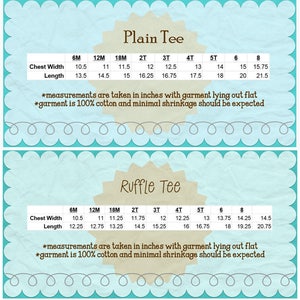 May include: A chart showing the chest width and length measurements in inches for plain and ruffle tee shirts in sizes 6 months to 8 years. The chart includes the text "measurements are taken in inches with garment lying out flat" and "garment is 100% cotton and minimal shrinkage should be expected."