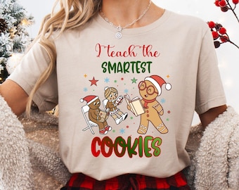 I Teach The Smartest Cookies Shirt, Christmas Teacher Sweatshirt, Teacher Gift, Funny Shirt for Teachers, Teacher Appreciation Shirt