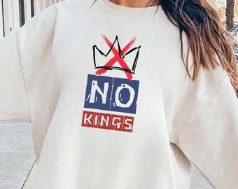 NO KINGS Shirt, Anti Authoritarian Protest Shirt, No Kings In America Sweatshirt, Political Sweatshirt, Democracy Not Monarchy Shirt