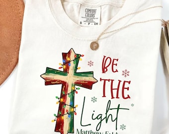 Comfort Colors® Christian Shirt for Christmas, Be The Light T-Shirt, Religious Christmas Tee, Bible Verse Shirt, Christian Christmas Shirt