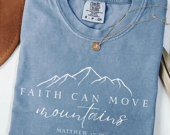 Faith Can Move Mountains Comfort Colors® Shirt, Matthew 17:20 Minimal Bible Verse Wear