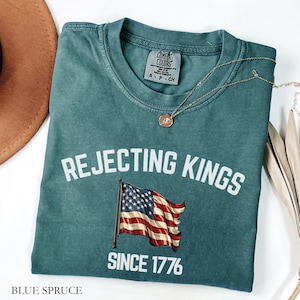 Comfort Colors® Rejecting Kings Since 1776 Protest Shirt, Pro Democracy Shirt, Anti Authoritarianism Shirt, Anti MAGA Tee, Anti Trump Shirt