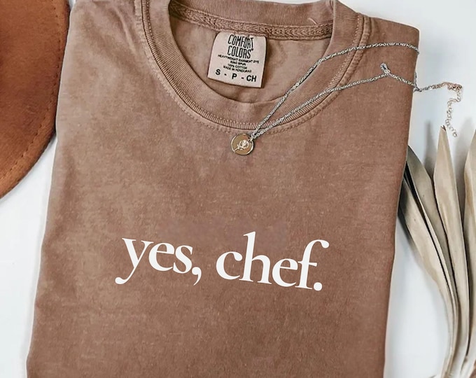 Comfort Colors® Yes Chef Shirt, Funny Cooking Tee, Oversized Shirt, Sarcastic Kitchen Quote, Chef Life Gift, Culinary Humor T-Shirt