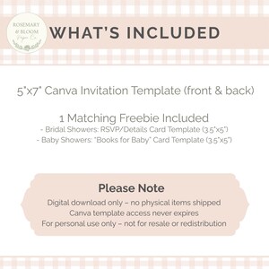 May include: A digital invitation template with the text "WHAT'S INCLUDED". The template includes a 5"x7" Canva invitation, a matching freebie, and details for bridal and baby showers. The image also includes the text "Please Note".