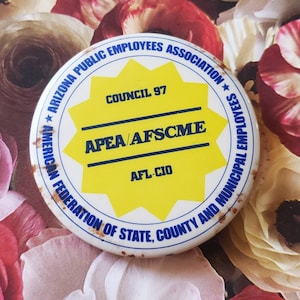 Arizona Public Employees Association American Federation of State, County, and Municipal Employees Council 97 Vintage Pinback Button