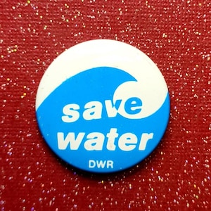 Save Water DWR Vintage Pinback Button