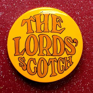 The Lords&#39; Scotch Vintage Pinback Button