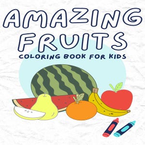 Fruit Coloring Book for Kids: Fun Learning Activity (PDF Pattern)