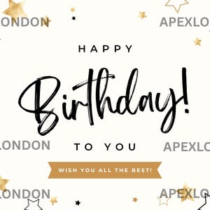 May include: A birthday greeting card with a cream background, featuring the words "Happy Birthday!" in a stylish black script. Gold and black stars are scattered around the text, and the message "Wish You All The Best!" is included.