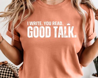 Funny Writer Shirt, Writing Tshirt, Unisex T-Shirt, Literary Humor Apparel, Book Lovers&#39; Tee, Everyday Comfort Wear, Funny Quote Tee