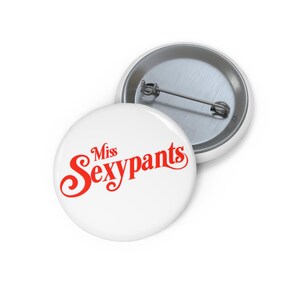 Miss Sexypants Pin Button