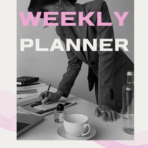 May include: A black and white image featuring a person in a blazer writing in a weekly planner. The text "WEEKLY PLANNER" is in pink, with the year "2025" above. A laptop, coffee cup, and water bottle are also visible.