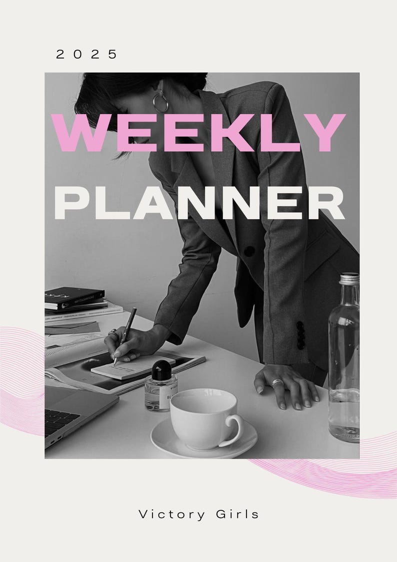 May include: A black and white image featuring a person in a blazer writing in a weekly planner. The text "WEEKLY PLANNER" is in pink, with the year "2025" above. A laptop, coffee cup, and water bottle are also visible.
