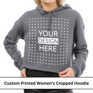 Custom Crop Hoodie – Personalized Ladies Crop Sweatshirt – Organic Cotton Custom Text, Gift For Her, Add Your Logo Here