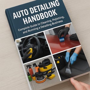 Auto Detailing Handbook | Complete Guide to Cleaning, Polishing & Running a Car Detailing Business | Digital PDF Download