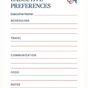 May include: A white sheet of paper with the words "EXECUTIVE PREFERENCES" in navy blue. Below are lines for "Executive Name", "SCHEDULING", "TRAVEL", "COMMUNICATION", "FOOD", and "NOTES". A red and navy blue "EA" logo is in the upper right.