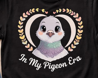 In My Pigeon Era Shirt Funny Animal Lover Gift for Her Cute Bird Lover Tee Graphic Shirt