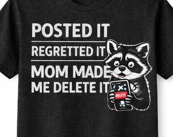 funny mom shirt posted it regretted it mom made me delete it funny mom gift raccoon shirt social media humor shirt